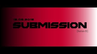 Submission Series 2 part II [upl. by Ardnoid]