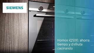 Hornos iQ500 ahorra tiempo y disfruta cocinando  SIEMENS [upl. by Nancey156]