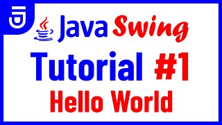 Hello World  Java Swing Tutorial for Beginners [upl. by Reivaz]