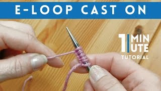 ELoop Cast On  Quick 1 Minute Knitting Tutorial [upl. by Sibyl908]