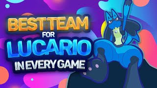 Best Team for Lucario in EVERY Pokemon Game [upl. by Hada220]