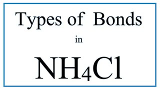 NH4Cl Bond Types Ionic Covalent and Coordinate Covalent [upl. by Haase]