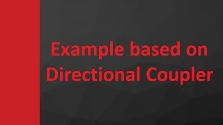 Example based on Directional Coupler [upl. by Dirfliw172]