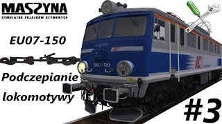 MaSzyna  3 Poradnik quotPodczepianie lokomotywy EU07150quot [upl. by Akiret236]