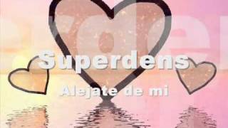 Superdens  Alejate de mi [upl. by Ahsar]