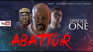 ABATTOIR  Episode 1 MOUNT ZION LATEST MOVIE [upl. by Haidej290]