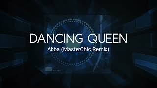 Abba  Dancing Queen MasterChic Remix [upl. by Aridni]