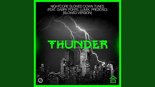 Thunder feat Gabry Ponte LUMX Prezioso Slowed Version [upl. by Ailhat]