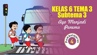 Kelas 6 Tema 3 Subtema 3 Pembelajaran 4 [upl. by Atinahs]