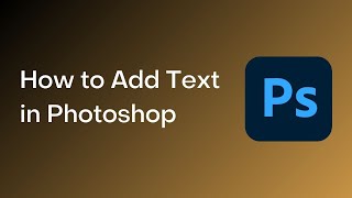 How to Add Text in Photoshop [upl. by Cosimo479]