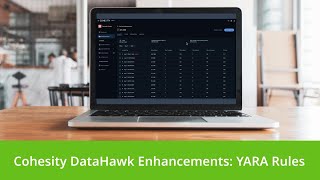 Cohesity DataHawk Enhancements YARA Rules [upl. by Gawen]