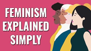 What is Feminism  Feminism explained simply [upl. by Johathan]