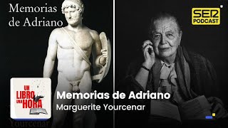 Un libro una hora 240  Memorias de Adriano  Marguerite Yourcenar [upl. by Jobyna]