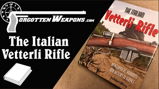 Book Review The Italian Vetterli Rifle by Robert Wilsey [upl. by Anawik163]