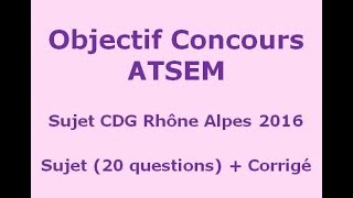 Annales Concours Atsem Sujet CDG Rhône Alpes 2016 avec corrigé [upl. by Revart643]