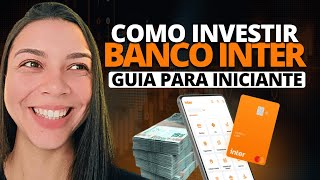 Como investir pelo BANCO INTER GUIA COMPLETO PARA INICIANTE [upl. by Aihtnis302]