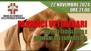 FARMACI VETERINARI  Aspetti Legislativi e obblighi del farmacista  22112024 [upl. by Kayla]