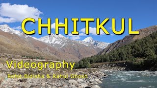 Chhitkul Himachal Videography Rohit Ghosh Bidisha Ghosh amp Rahul Ghosh [upl. by Ayrad783]