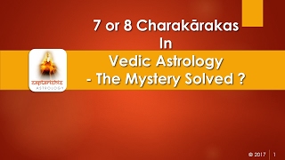 7 or 8 CharaKarakas In Vedic Astrology  The Mystery Solved [upl. by Bolt250]