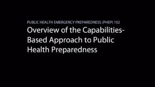 PHEP 102  Overview of the CapabilitiesBased Approach [upl. by Enelhtac]