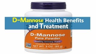 D Mannose Health Benefits and Treatment [upl. by Arela573]