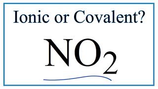 Is NO2 Nitrogen dioxide Ionic or CovalentMolecular [upl. by Aenneea]