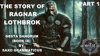 The Story of RAGNAR LOTHBROK  quotGesta Danorumquot Book IX  Part 1 [upl. by Didi]