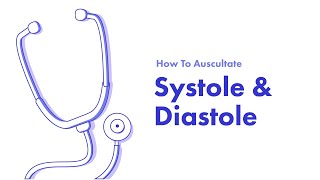 Systole and Diastole  Learn How to Auscultate Part 3 [upl. by Poirer]