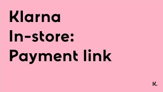 Klarna Instore  Flexible payments in your brick and mortar stores Payment link [upl. by Tiff]