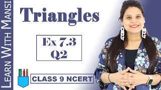 Class 9 Maths  Chapter 7  Exercise 73 Q2  Triangles  NCERT [upl. by Sicular]