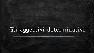 Gli aggettivi determinativi [upl. by Thekla526]