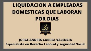 Liquidación de Empleada Doméstica que Labora por Días [upl. by Bernt]