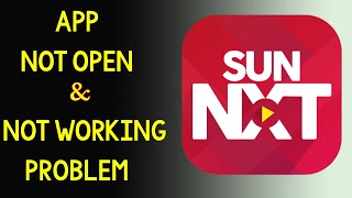 How to Fix SUN NXT App Not Working Issue  quotSUN NXTquot Not Open Problem in Android amp Ios [upl. by Linden774]