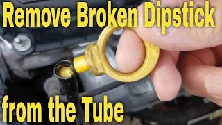 Remove and Replace a Broken Dipstick [upl. by Pelag]