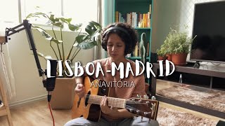 LISBOAMADRID  Anavitória Cover de AMARINA [upl. by Zea]