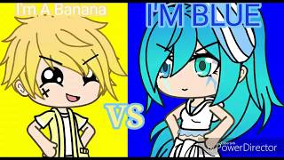 Im a Banana VS Im BlueGachaLifethx for 20 subs [upl. by Herb883]