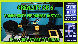 Creality CR6 SE Community Firmware InstallStart To Finish [upl. by Clemmie719]