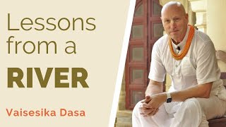 Lessons from a River by Vaisesika Dasa [upl. by Eeclehc]