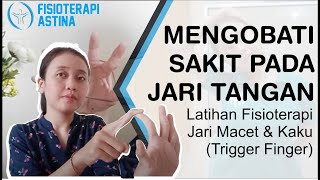 Cara Mengobati Sakit pada Jari Tangan  Trigger Finger dengan Fisioterapi  Terapi Jari Macet amp Kaku [upl. by Northey]