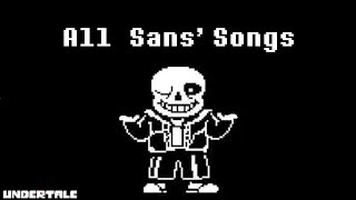 All Sans Songs  Undertale [upl. by Gladys]