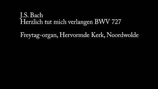 JS Bach  Herzlich tut mich verlangen BWV 727 Freytag organ Noordwolde [upl. by Placidia]