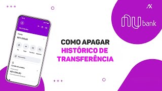 Como Apagar Histórico deTransferência Aplicativo Nubank [upl. by Leunamme910]