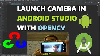 Launch Camera with OpenCV in Android Studio amp Process Frames  Android Deep Learning with OpenCV 3 [upl. by Rudin]