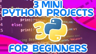 3 Mini Python Projects  For Beginners [upl. by Elletnuahs]