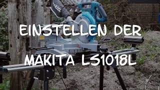 Präzision  Einstellen einer Makita LS1018L [upl. by Belldas467]