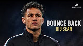 Neymar Jr  quotBOUNCE BACKquot Dribbling Skills amp Goals 20172018 [upl. by Boatwright]