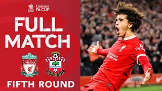 FULL MATCH  Liverpool v Southampton  Fifth Round  Emirates FA Cup 202324 [upl. by Alletse694]