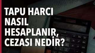 TAPU HARCI NASIL HESAPLANIR CEZASI NEDİR [upl. by Zoltai]