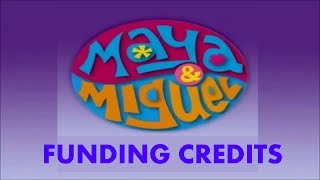 Maya amp Miguel Funding Credits Compilation 20042007 [upl. by Rovelli111]