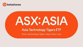 The BetaShares Asia Technology Tigers ETF ASX ASIA [upl. by Neenwahs]